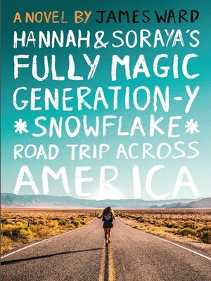 cover image of Hannah and Soraya's Fully Magic Generation-Y *Snowflake* Road Trip Across America